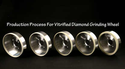 Production Process for Vitrified diamond grinding wheels for PCD & PCBN tools